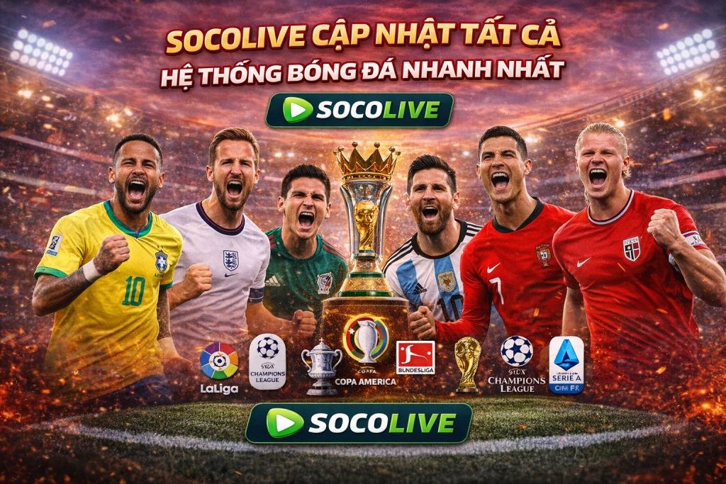 Socolive cập nhật tất cả hệ thống bóng đá nhanh nhất